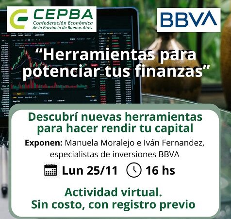 Charla «Herramientas para potenciar tus finanzas» para emprendedores y empresarios pymes organizado por CEPBA y el BBVA