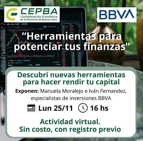 Charla «Herramientas para potenciar tus finanzas» para emprendedores y empresarios pymes organizado por CEPBA y el BBVA