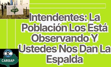 CARBAP le reclamó a los intendentes bonaerenses y pampeanos por las tasas municipales: “La población los está observando y ustedes nos dan la espalda”